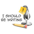 I Should Be Writing I Should Be Writing