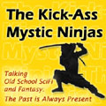 Kick-Ass Mystic Ninjas Kick-Ass Mystic Ninjas