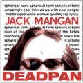Jack Mangan's Deadpan Jack Mangan's Deadpan